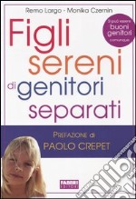 Figli sereni di genitori separati libro