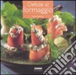 Delizie al formaggio libro