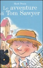 Le avventure di Tom Sawyer. Con 2 CD Audio libro