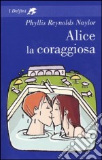 Alice la coraggiosa libro