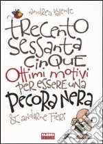 Trecentosessantacinque ottimi motivi per essere una Pecora Nera & andarne fieri libro