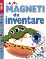 Magneti da inventare. Con gadget libro