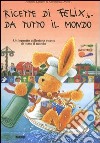 Ricette di Felix da tutto il mondo. Con gadget libro di Langen Annette Droop Constanza