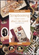 Corso rapido. Scrapbooking. Create il vostro album dei ricordi libro