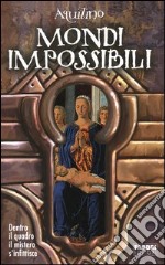 Mondi impossibili libro