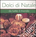 Dolci di Natale da tutto il mondo libro