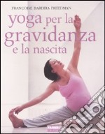 Yoga per la gravidanza e la nascita libro