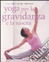 Yoga per la gravidanza e la nascita libro