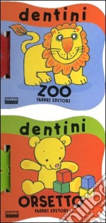 La borsina dei dentini: Zoo-Orsetto. Con gadget libro