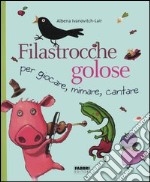 Filastrocche golose per giocare, mimare, cantare