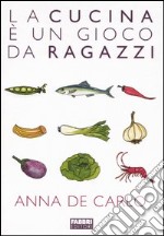 La cucina è un gioco da ragazzi libro