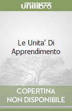 Le Unita' Di Apprendimento libro