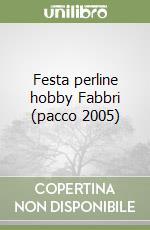 Festa perline hobby Fabbri (pacco 2005) libro