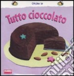 Tutto cioccolato libro