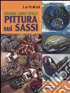 Grande libro della pittura sui sassi libro