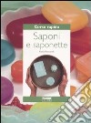 Corso rapido. Saponi e saponette libro