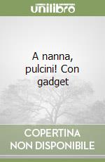 A nanna, pulcini! Con gadget