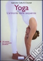 Yoga. L'armonia delle sequenze libro