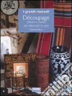 Découpage. Pittura e cucito per decorare la casa libro