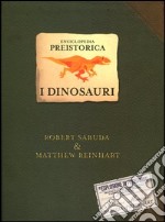 Enciclopedia preistorica. I dinosauri. Un libro pop-up libro