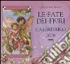 Le fate dei fiori. Calendario 2006 libro