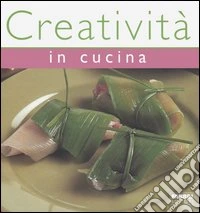 Creatività in cucina