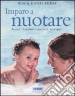 Imparo a nuotare. Aiutare i bambini a star bene in acqua