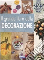 Il grande libro della decorazione libro