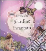 Storie del giardino incantato. Ediz. illustrata libro