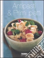 Antipasti & primi piatti libro