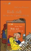 Ridi ridì. Filastrocche di parole difficili. Con audiocassetta libro