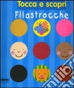 Filastrocche. Tocca e scopri libro