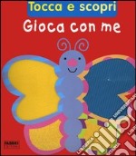 Gioca con me. Tocca e scopri libro