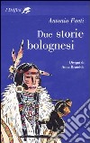 Due storie bolognesi libro