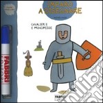 Cavalieri e principesse. Imparo a disegnare. Con gadget libro