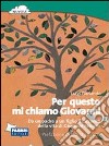 Per questo mi chiamo Giovanni. Da un padre a un figlio il racconto della vita di Giovanni Falcone libro