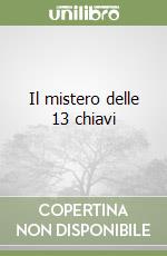 Il mistero delle 13 chiavi libro