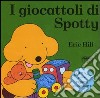 I giocattoli di Spotty libro