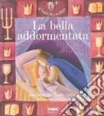 La bella addormentata. Con CD Audio