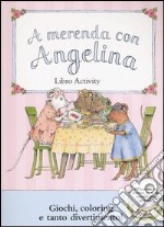 A merenda con Angelina-Balla con Angelina. Con gadget libro