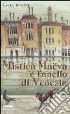 Mistica Maëva e l'anello di Venezia libro