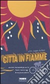 Città in fiamme libro