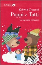 Poppi e Tatti. Un incontro nel parco libro