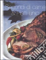 Secondi di carne & piatti unici libro