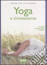 Yoga e alimentazione. Ediz. illustrata libro