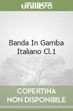 Banda In Gamba Italiano Cl.1 libro