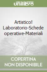 Artistico! Laboratorio-Schede operative-Materiali  libro