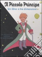 Il piccolo principe. Un libro a tre dimensioni libro