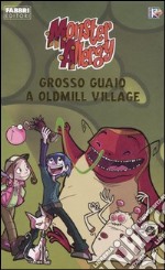 Grosso guaio a Oldmill Village. Monster Allergy libro