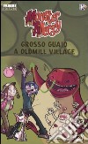 Grosso guaio a Oldmill Village. Monster Allergy libro